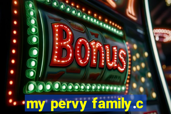 my pervy family.c